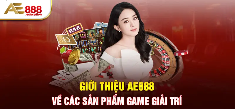 AE888 có kho game giải trí siêu khổng lồ