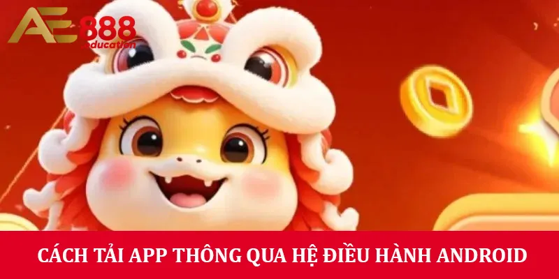 Cách tải app thông qua hệ điều hành Android