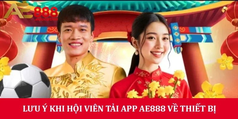 Lưu ý khi hội viên tải app về thiết bị của mình 