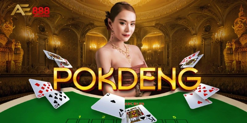 Siêu phẩm game bài đặc sắc Pok Deng